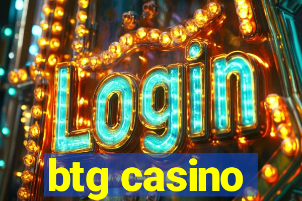 btg casino